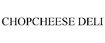 CHOPCHEESE DELI
