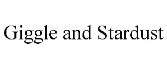 GIGGLES AND STARDUST