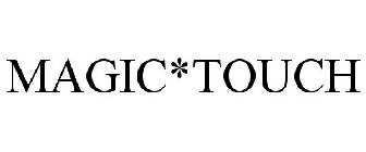 MAGIC*TOUCH
