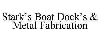 STARK'S BOAT DOCK'S & METAL FABRICATION