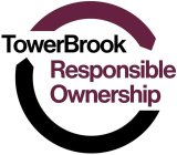 TOWERBROOK RESPONSIBLE OWNERSHIP