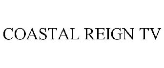 COASTAL REIGN TV