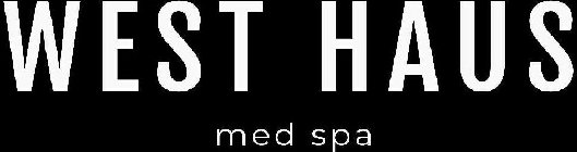 WEST HAUS MED SPA