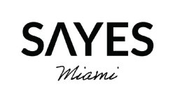 SAYES MIAMI