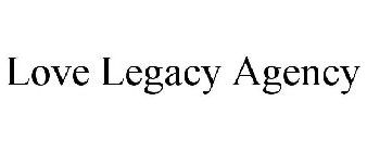 LOVE LEGACY AGENCY