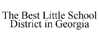 THE BEST LITTLE SCHOOL DISTRICT IN GEORGIA