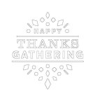 HAPPY THANKS GATHERING