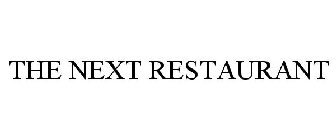 THE NEXT RESTAURANT