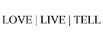 LOVE | LIVE | TELL