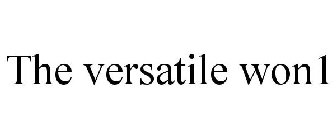 THE VERSATILE WON1