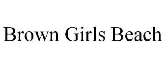 BROWN GIRLS BEACH