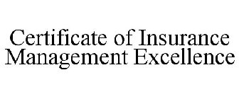CERTIFICATE OF INSURANCE MANAGEMENT EXCELLENCE