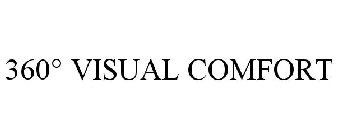 360° VISUAL COMFORT