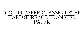 ICOLOR PAPER CLASSIC 1 STEP HARD SURFACE TRANSFER PAPER