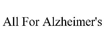 ALL FOR ALZHEIMER'S