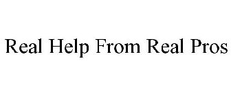 REAL HELP FROM REAL PROS