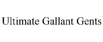 ULTIMATE GALLANT GENTS