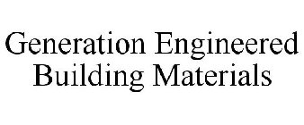 GENERATION ENGINEERED BUILDING MATERIALS