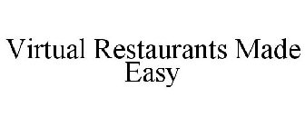 VIRTUAL RESTAURANTS MADE EASY