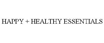 HAPPY + HEALTHY ESSENTIALS