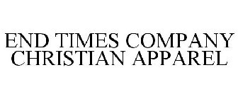 END TIMES COMPANY CHRISTIAN APPAREL