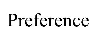 PREFERENCE