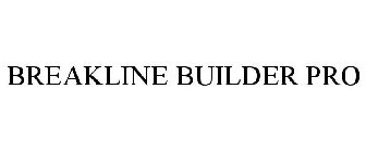 BREAKLINE BUILDER PRO