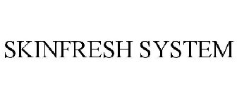 SKINFRESH SYSTEM