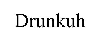 DRUNKUH