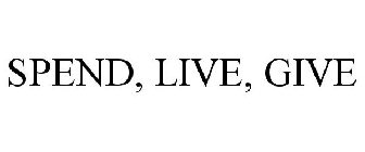 SPEND, LIVE, GIVE