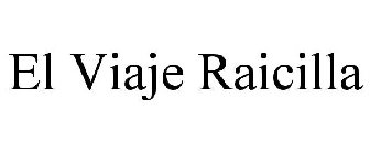 EL VIAJE RAICILLA