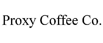 PROXY COFFEE CO.