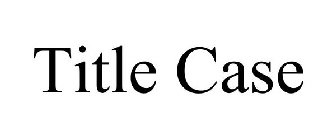 TITLE CASE