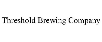 THRESHOLD BREWING COMPANY