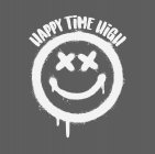 HAPPY TIME HIGH XX