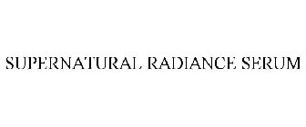 SUPERNATURAL RADIANCE SERUM
