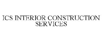 ICS INTERIOR CONSTRUCTION SERVICES