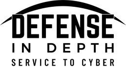 DEFENSE IN DEPTH SERVICE TO CYBER