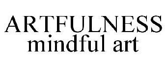 ARTFULNESS MINDFUL ART