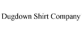 DUGDOWN SHIRT COMPANY