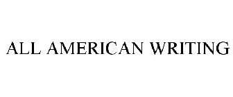 ALL AMERICAN WRITING