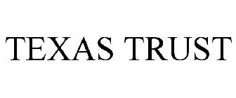 TEXAS TRUST