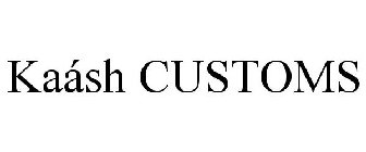 KAÁSH CUSTOMS