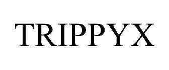 TRIPPYX