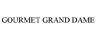 GOURMET GRANDE DAME
