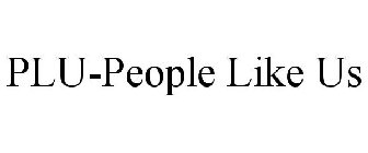 PLU-PEOPLE LIKE US