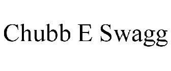 CHUBB E SWAGG