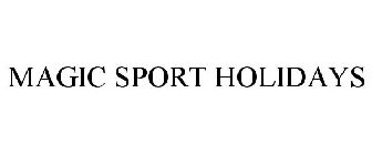 MAGIC SPORT HOLIDAYS