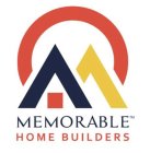 MEMORABLE HOME BUILDERS