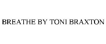 BREATHE BY TONI BRAXTON